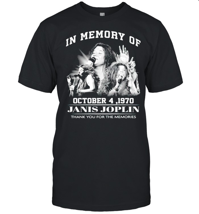 In memory of Janis Joplin October 4 1970 thank you for the memories shirt