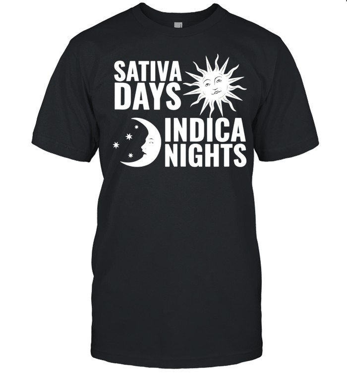 Sativa Days Indica Nights Sun Moon Stoner shirt