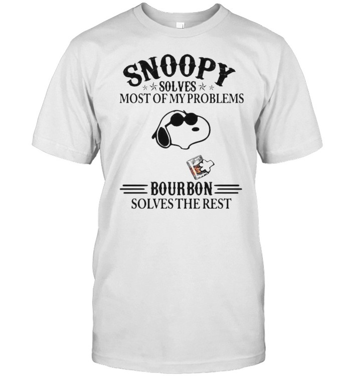 Snoopy Solves Most Of My Problems Bourbon Solves The Rest Shirt