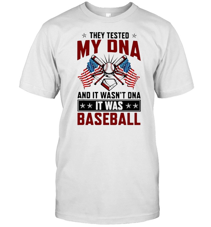 They Tested My DNA And It Wasn’t DNA It Was Baseball T-shirt Classic Men's T-shirt