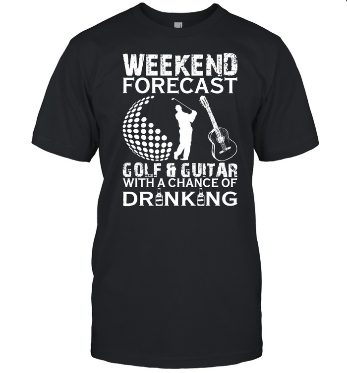 Weekend Forecast Golf Guitar With A Chance Of Drinking shirt
