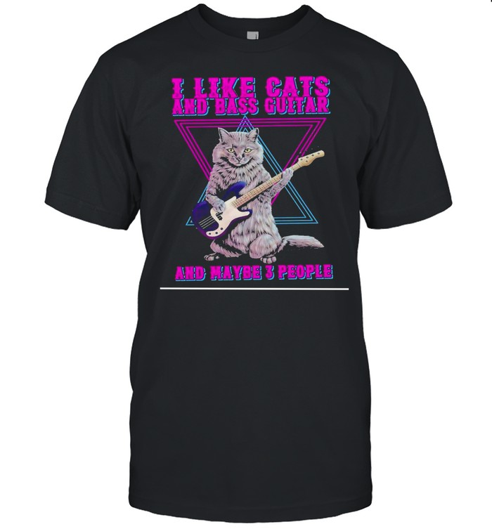 Cats I like cats and bass guitar and maybe 3 people shirt