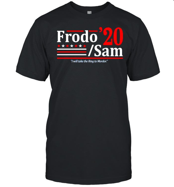 Frodo Sam 2020 I will take the ring to mordor shirt