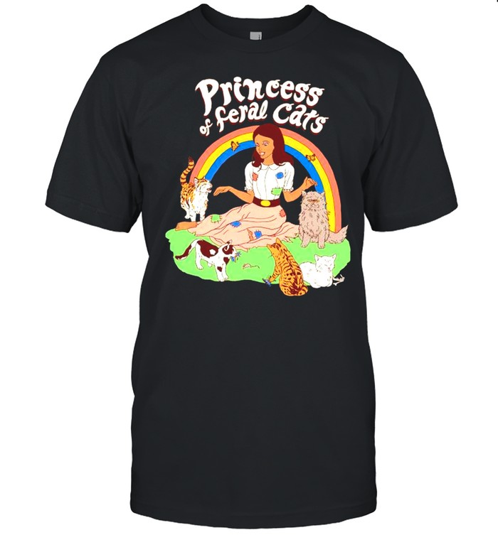 Princess of Feral cats shirt