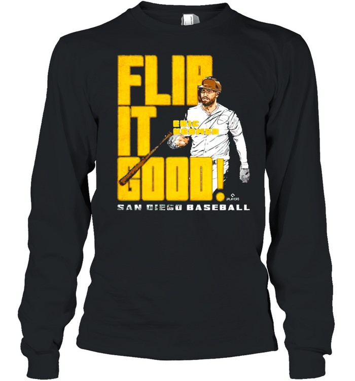 San Diego Baseball Eric Hosmer flip it good shirt Long Sleeved T-shirt