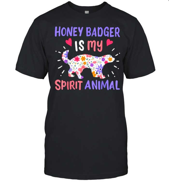 Honey Badger Is My Spirit Animal Flower T-Shirt