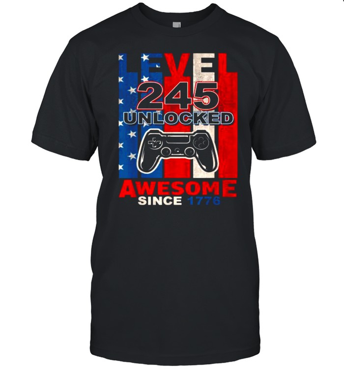 Level 245 Unlocked Awesome Since 1776 Video Gamer 4th July T-Shirt