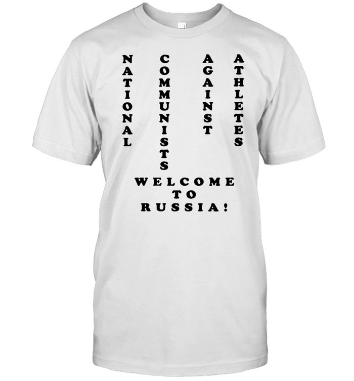 NCAA national communists against athletes welcome to Russia shirt