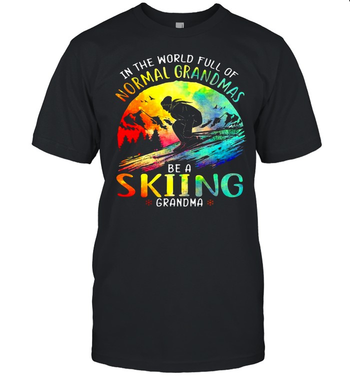 Skiing In The World Full Of Normal Grandmas Be A Skiing Grandma Vintage T-shirt