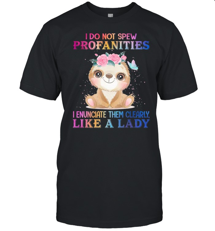 Sloth I Do Not Spew Profanities I Enunciate Them Clearly Like A Lady shirt Classic Men's T-shirt