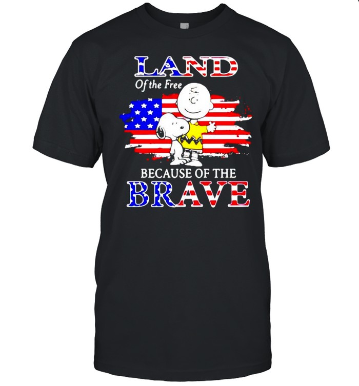 Snoopy land of the free because of the brave shirt