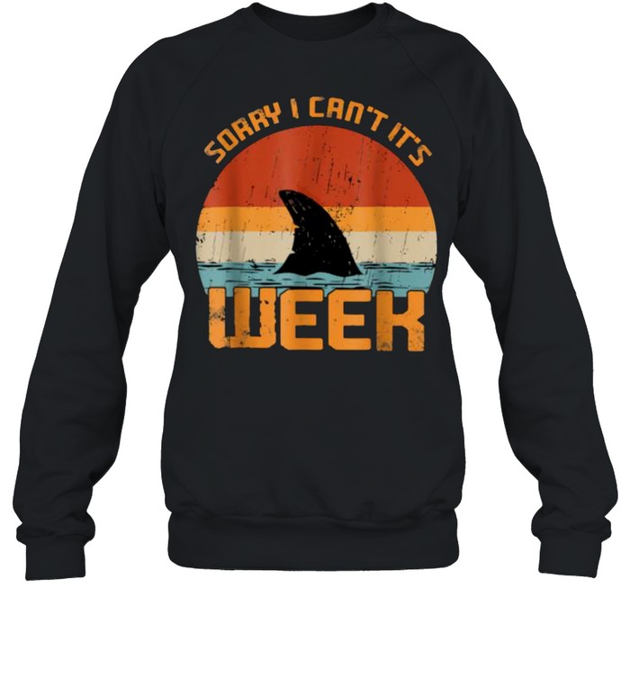 Sorry I Can’t It’s Week Shark Vintage T- Unisex Sweatshirt