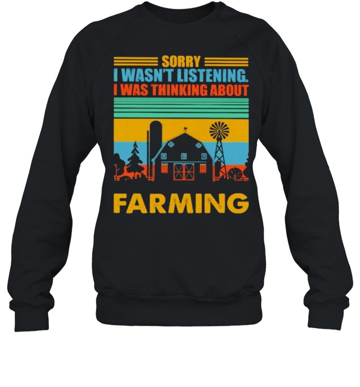 Sorry I Wasn’t listening I Was Thinking About Farming Vintage  Unisex Sweatshirt