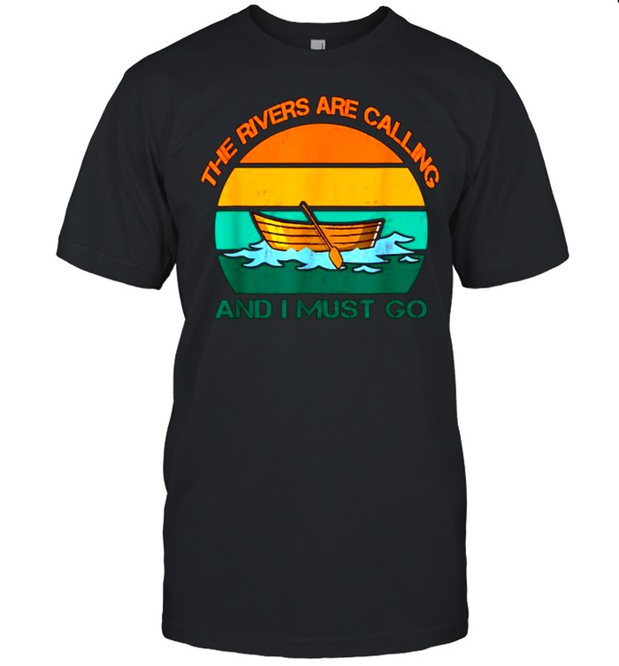 The Rivers Are Calling And I Must Go VIntage T-Shirt