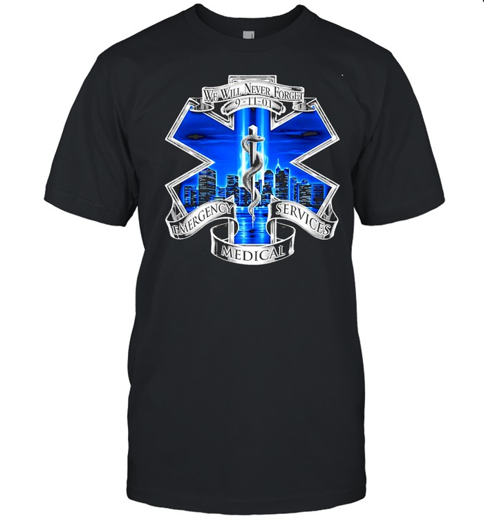 We will never forget emergency services medical shirt