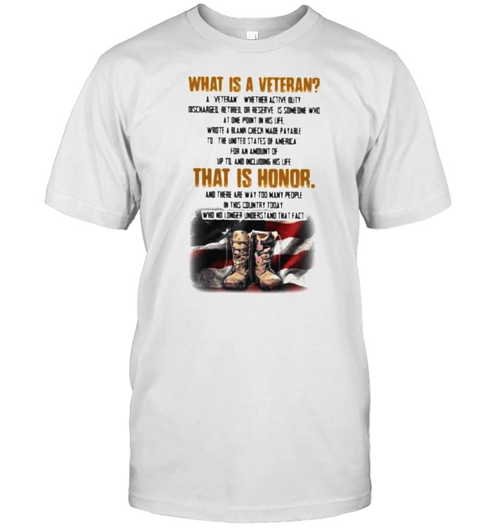 What Is A Veteran That Is Honor American Flag Shirt