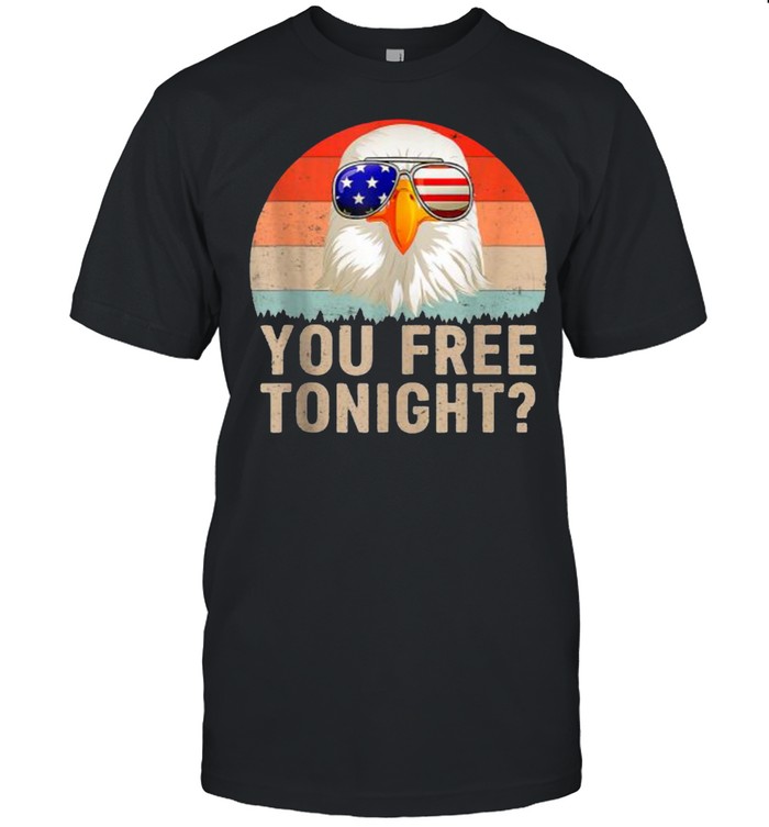 You Free Tonight Bald Eagle Patriot 4th Of July Vintage T-Shirt