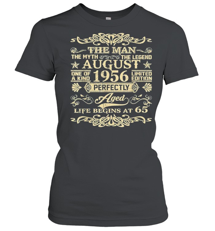 65th birthday the man myth legend august 1956 us 2021 shirt Classic Women's T-shirt