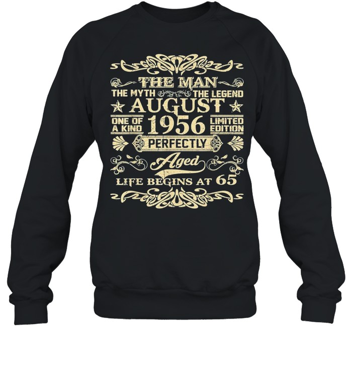 65th birthday the man myth legend august 1956 us 2021 shirt Unisex Sweatshirt