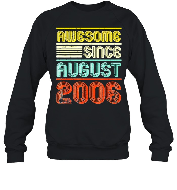 Awesome since august 2006 vintage 13th birthday shirt Unisex Sweatshirt