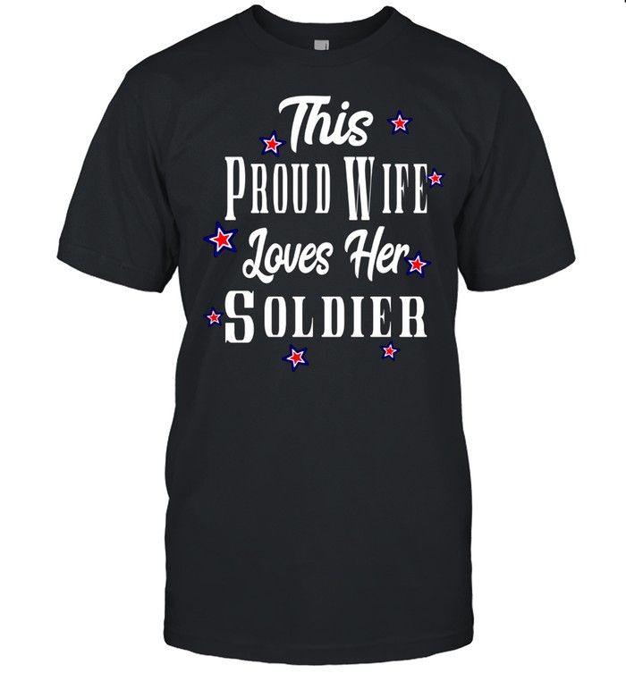 Patriotic Solider Wife Fourth of July Art Military Spouse shirt