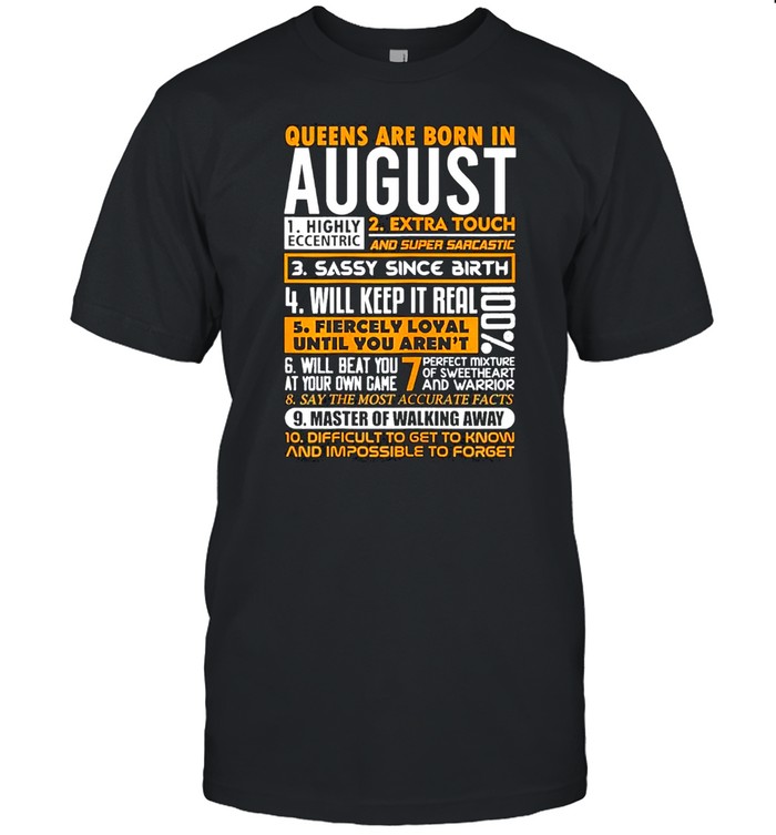 Queens are born in august birthday shirts