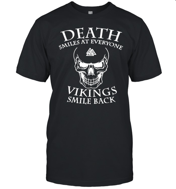 Death Smiles At Everyone Vikings Smile Back Skull Shirt