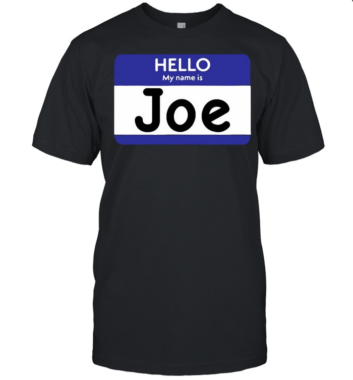Hello My Name Is Joe Personalized T-shirt
