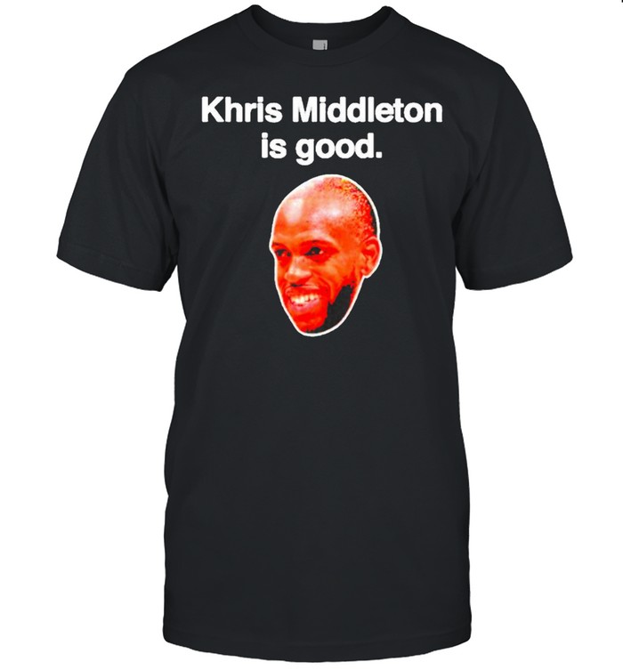 Khris Middleton is good shirt