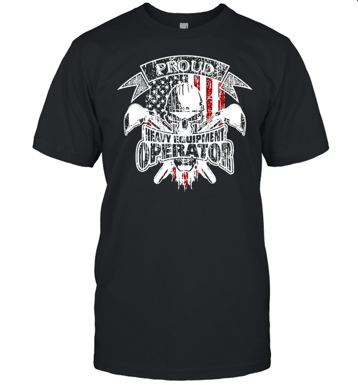Proud Heavy Equipment Operator American Flag T-shirt