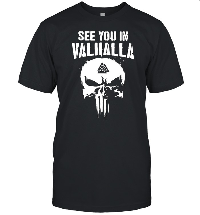 See You In Valhalla Skull Viking Skill Shirt