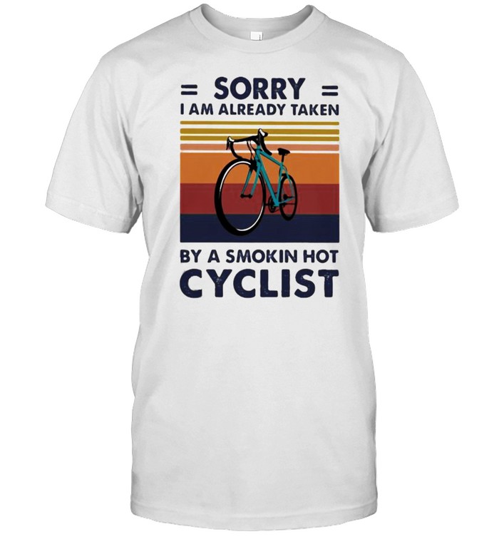Sorry i am already taken by a smokin hot cyclist vintage shirt