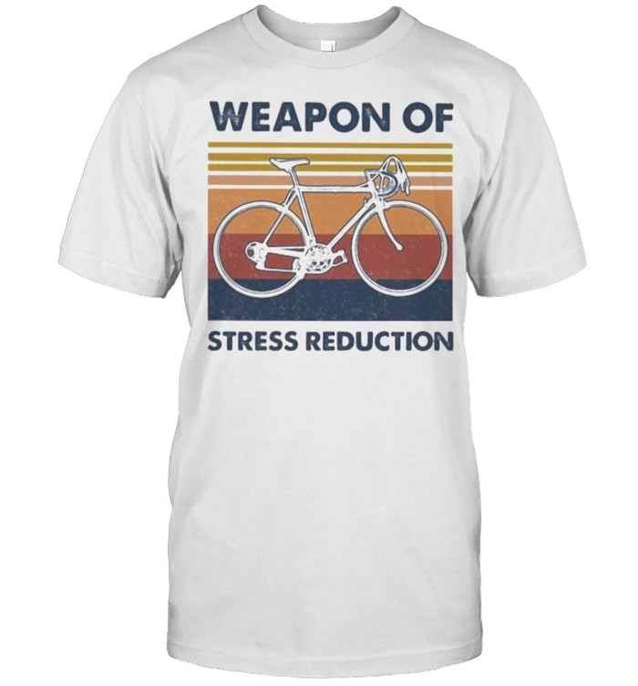 Weapon of stress reduction vintage shirt