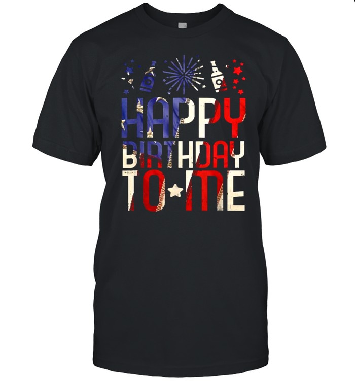 Happy birthday to me 4th of july party american T-Shirt