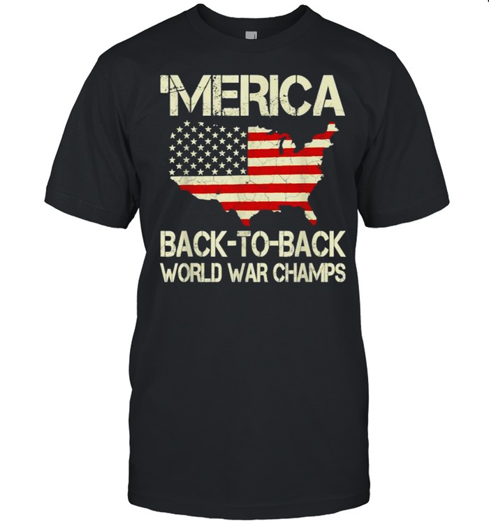 Merica Back To Back World War Champs T-Shirt