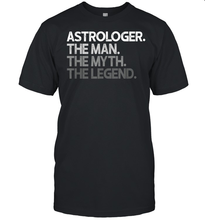 Mens Astrologer Astrology Man The Myth Legend shirt