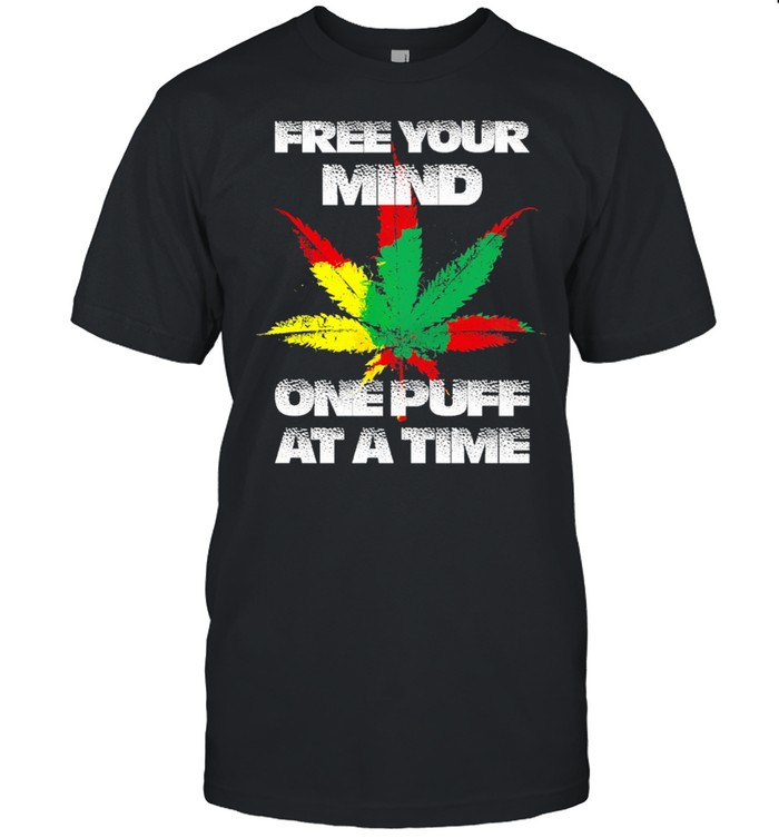 Weed free your one puff at a time shirt