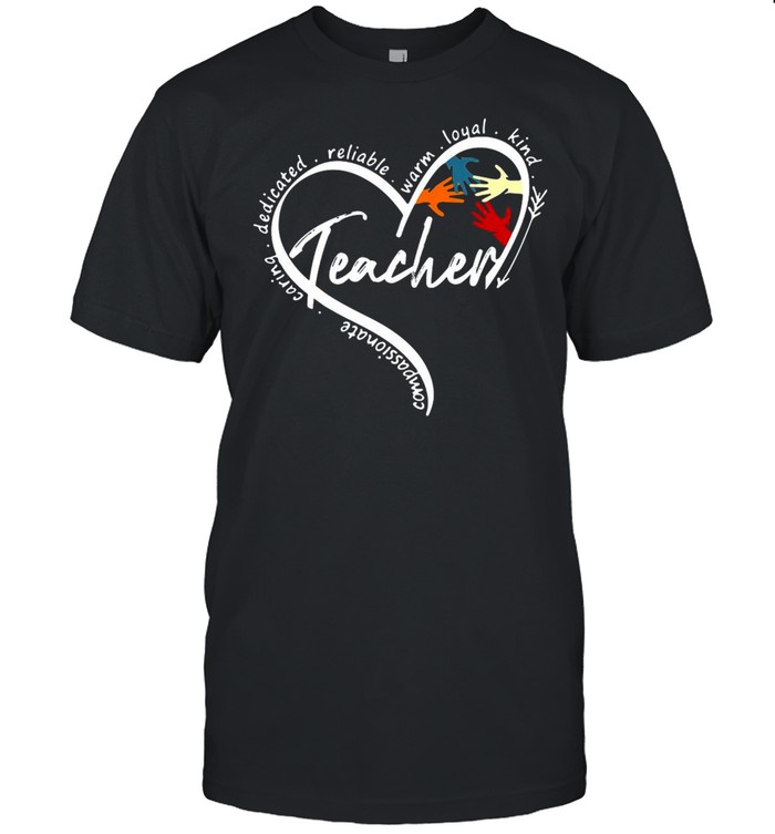 Heart Compassionate Caring Dedicated Reliable Warm Loyal Kind Teacher T-shirt Classic Men's T-shirt