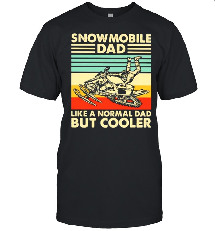 Snowmobile dad like a normal dad but cooler vintage shirt