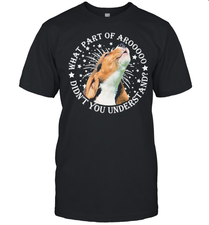 Beagles what part of aroooooo didnt you understand shirt Classic Men's T-shirt