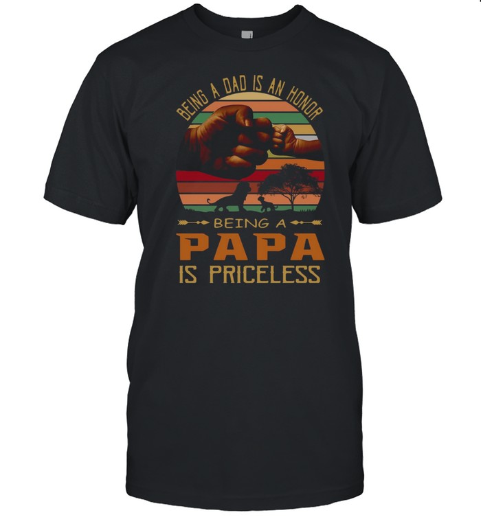 Being A Dad Is An Honor Being A Papa Is Priceless Father’s Day Vintage T-shirt