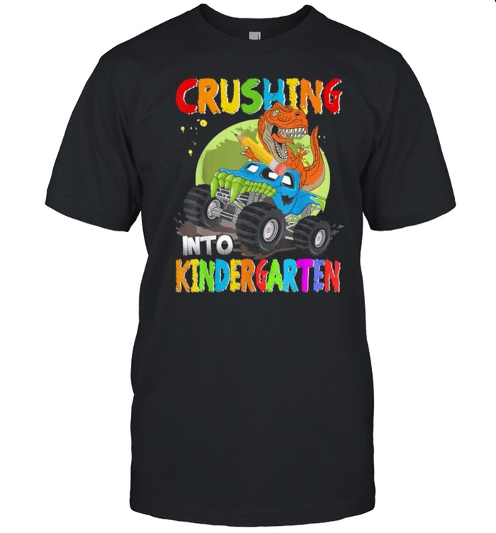 Crushing Into Kindergarten Monster Truck Dinosaur T Rex T-Shirt