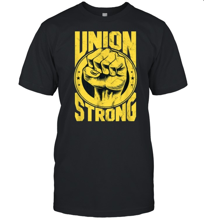 Labor Day Workers Union Strong Fist Union Worker shirt
