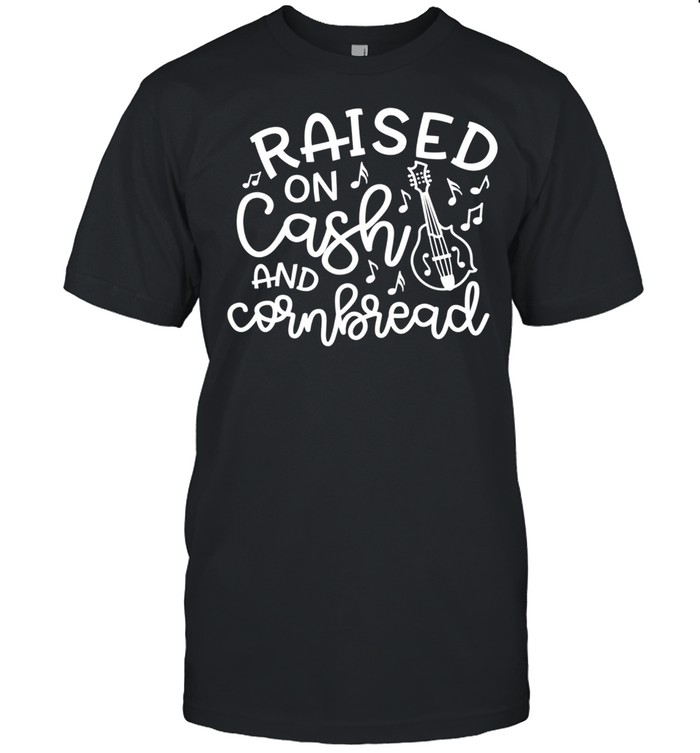 Raised On Cash and Cornbread Country Music Cute shirt