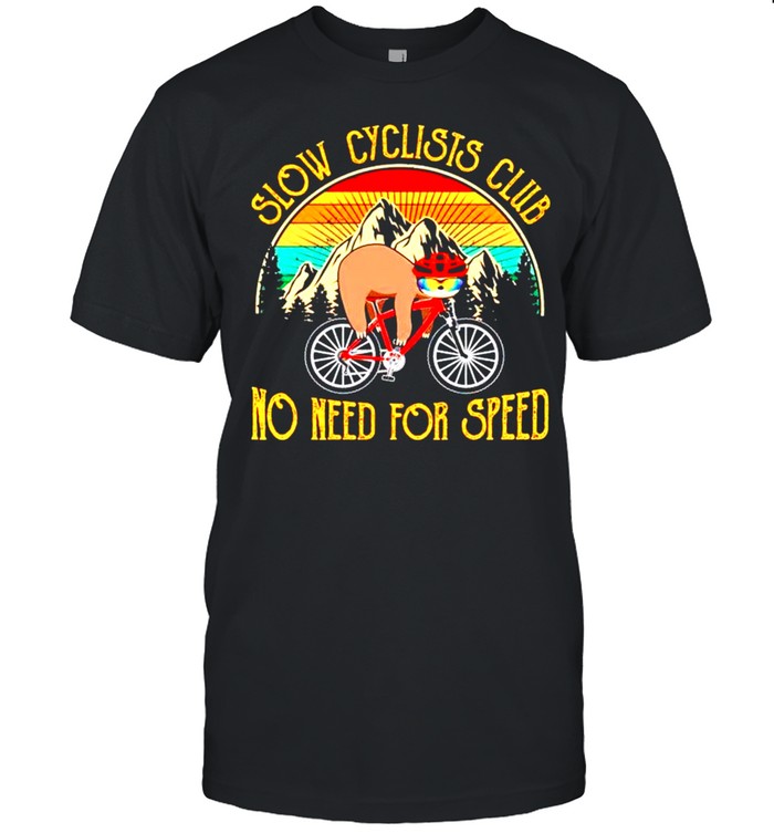Sloth slow cyclists club no need for speed shirt