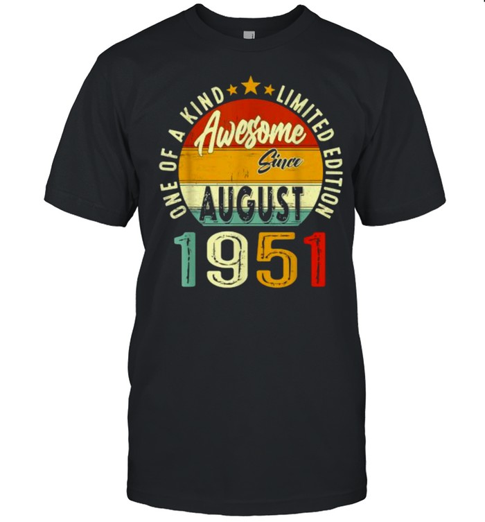 One of a kind limited edition awesome since august 1951 vintage shirt