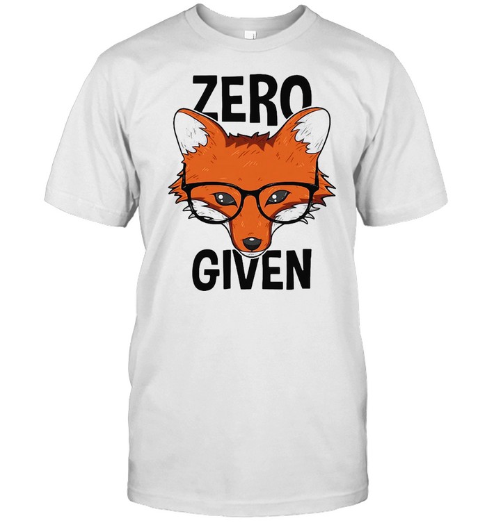 Zero Fox Given Funny Idgaf Foxes Pun T-shirt
