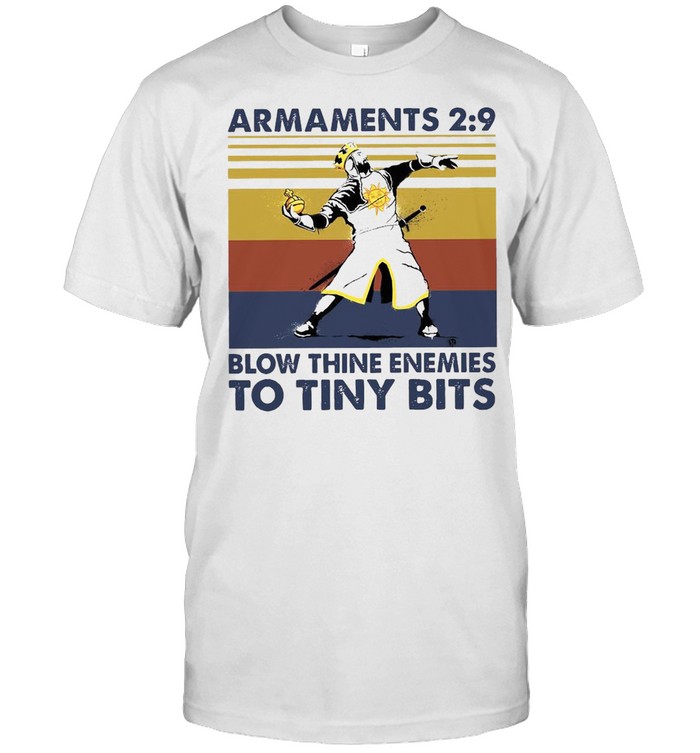Armaments 2 9 Blow Thine Enemies To Tiny Bits Vintage Retro T-shirt