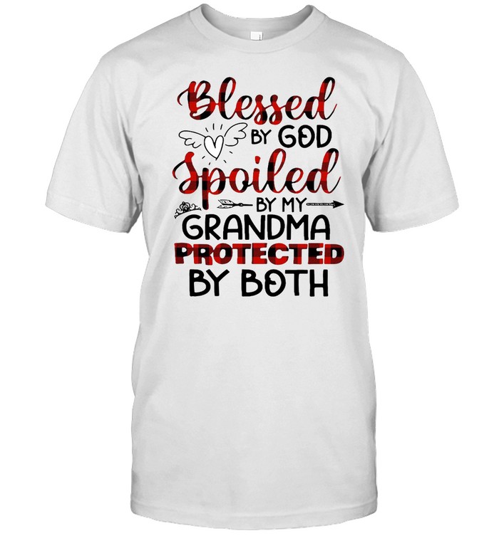 Blessed By God Spoiled By My Grandma Protected By Both T-shirt