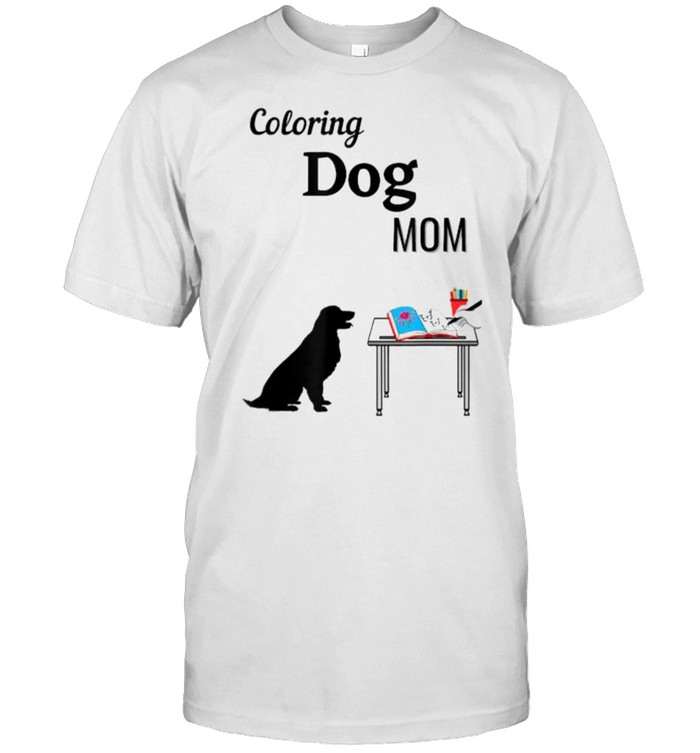 Coloring Dog Mom Waiting Book Artwork T-Shirt
